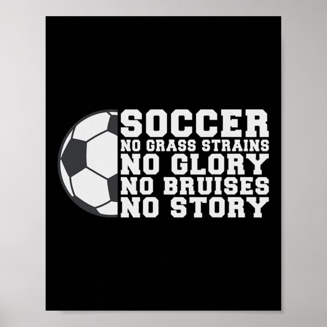 Soccer No Gr Strains No Glory No Bruises No Story  Poster (Vorne)