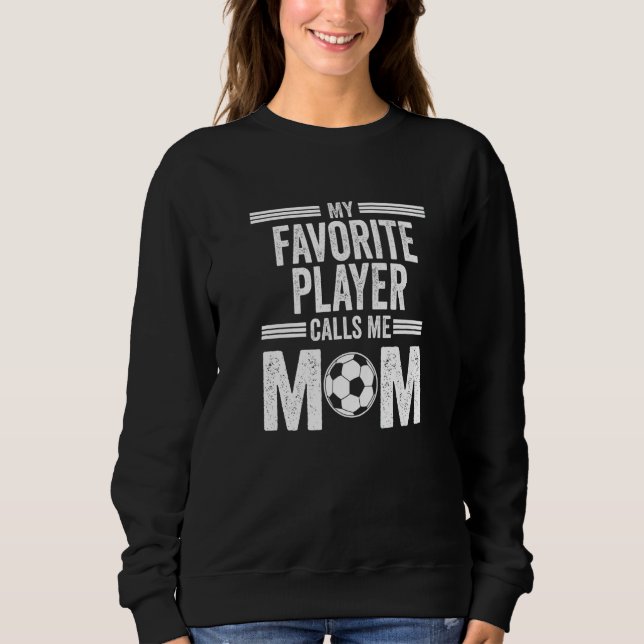 Soccer Player Mom Mother's Day Sweatshirt (Vorderseite)