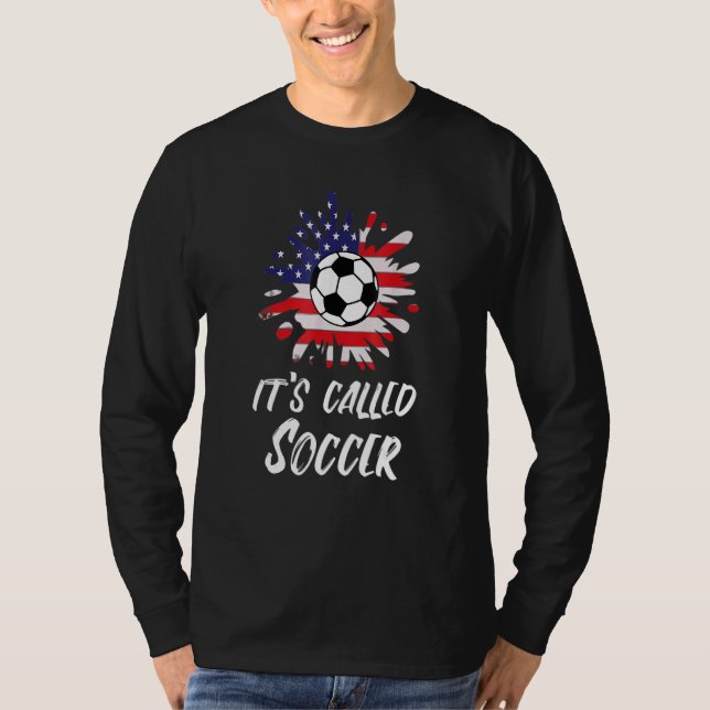 Soccer Players  It's Called Soccer  futbol 1 T-Shirt (Vorderseite)