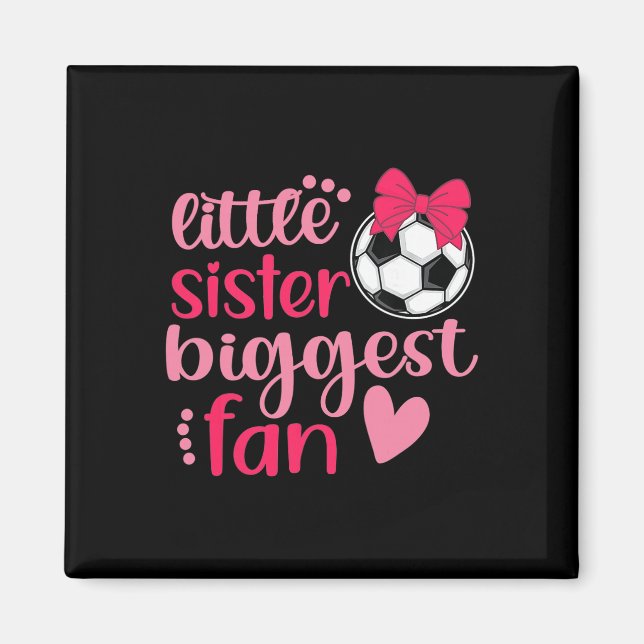 Soccer Sister Soccer Sis Funny Little Sister Bigge Magnet (Vorne)