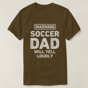Soccer Vater Will Yell Louly Funny Soccer Vater T-Shirt