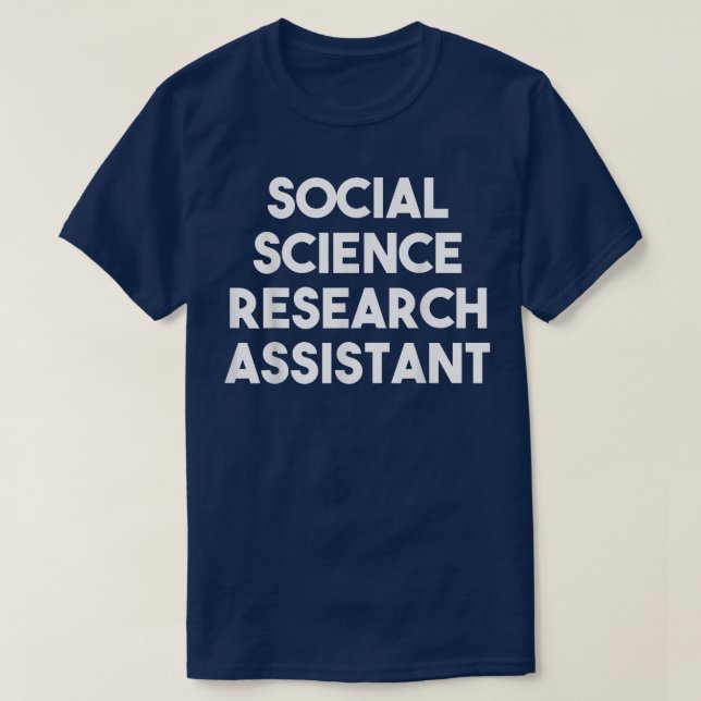 Social Science Research Assistant  T-Shirt (Design vorne)