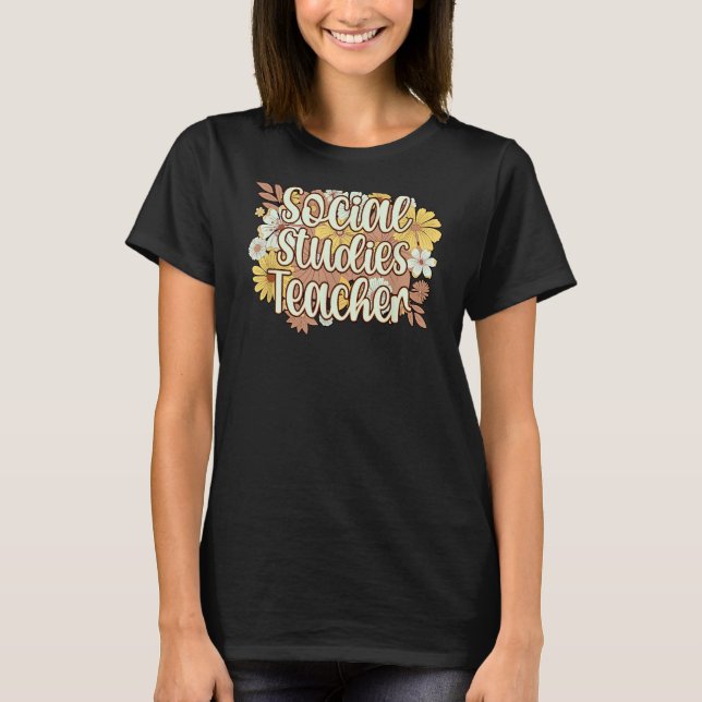Social Studies Teacher Flowers Social Studies Teac T-Shirt (Vorderseite)