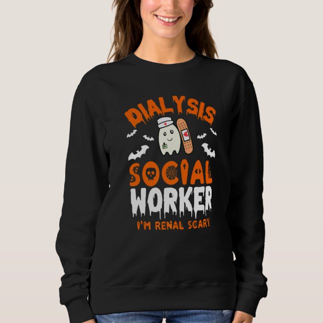 Social Work Dialysis  Halloween Dialysis Social Wo Sweatshirt (Vorderseite)