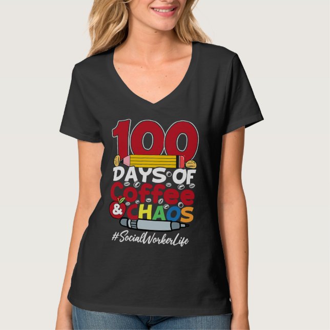 Social Worker 100 Days Of Coffee & Chaos 100th Day T-Shirt (Vorderseite)