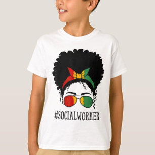 Social Worker African Women Messy Bun Black Histor T-Shirt