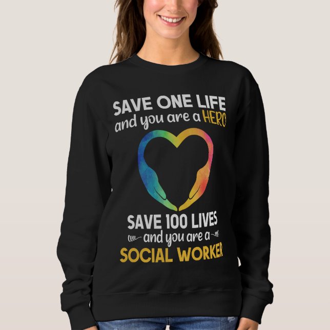 Social Worker Life Saving Hero Social Work Sweatshirt (Vorderseite)