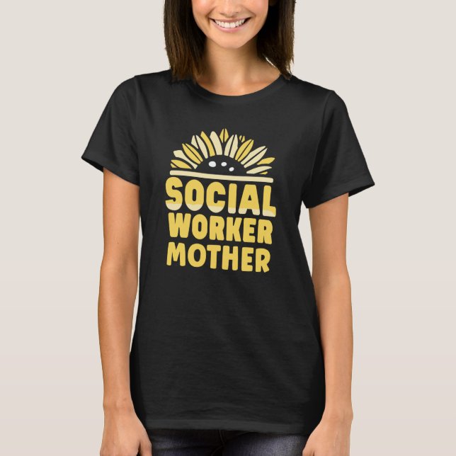 Social Worker Mother Occupation Social Work Job Sa T-Shirt (Vorderseite)