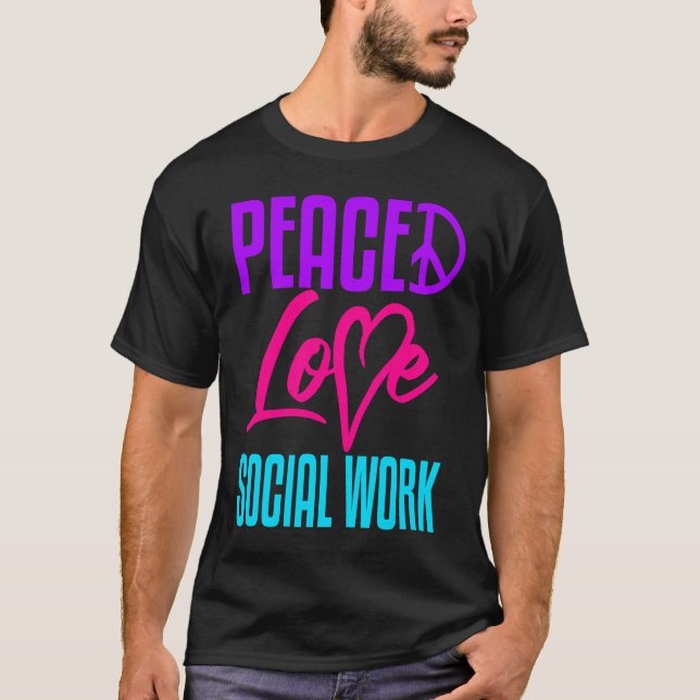 Social Worker Work Peace Love Masters MSW Graduati T-Shirt (Vorderseite)