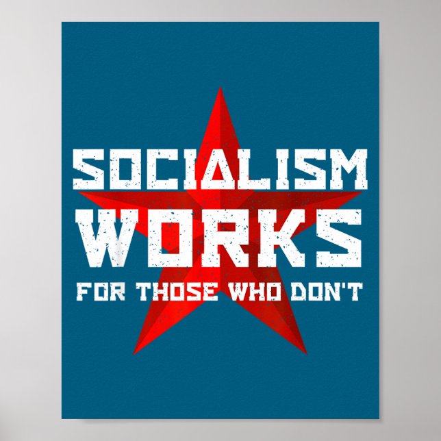 Socialism Works For Those Who Don'  Poster (Vorne)