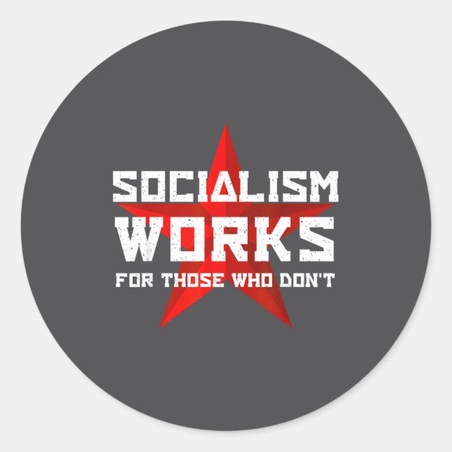 Socialism Works For Those Who Don'  Runder Aufkleber (Vorderseite)
