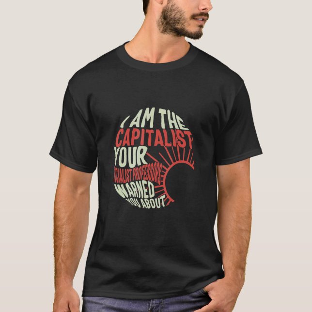 Socialist I Am Capitalist Libertarian Student Anti T-Shirt (Vorderseite)