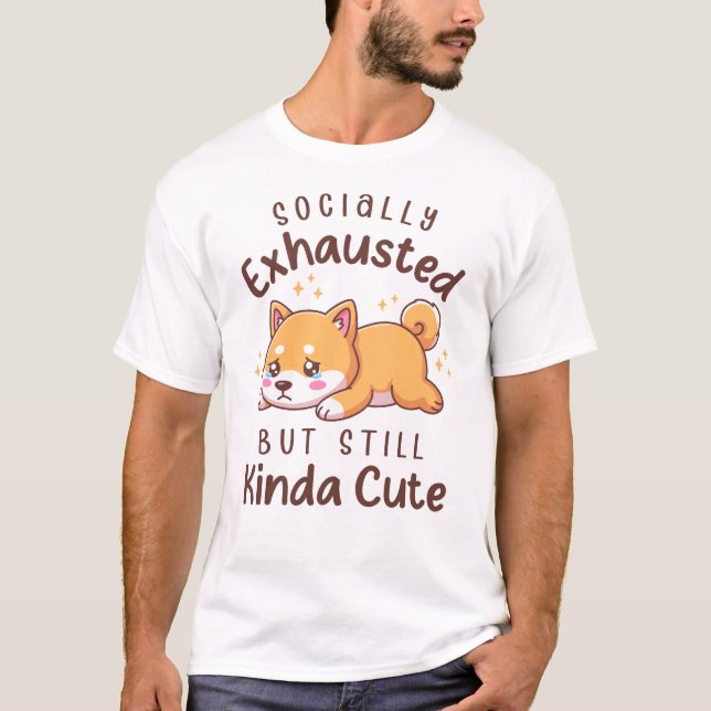 Socially Exhausted But Still Cute - Shiba Inu T-Shirt (Vorderseite)