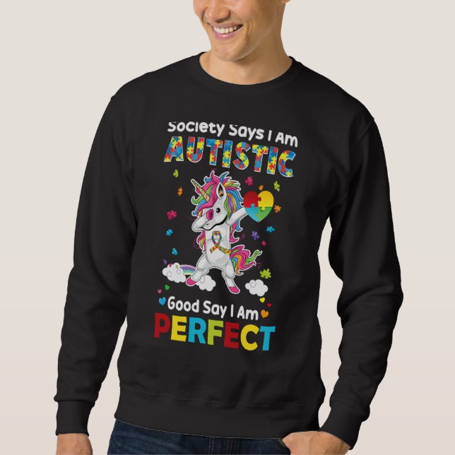 Society Says I am Autistic God Says I am Perfect A Sweatshirt (Vorderseite)