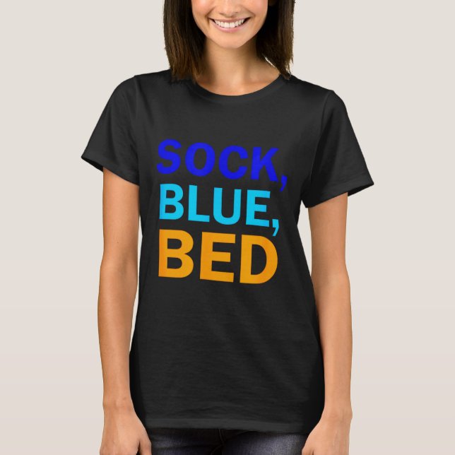 Sock Blue Bed _ Awesome Sock Blue Bed  T-Shirt (Vorderseite)