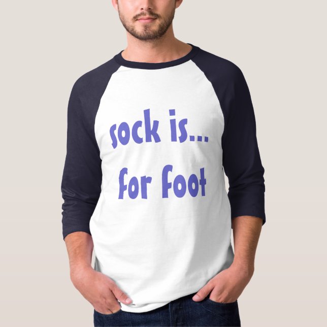 Socke ist… für Fuß T-Shirt (Vorderseite)