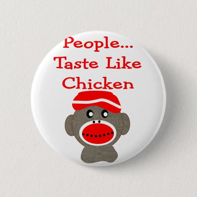 Socken-Affe "LEUTE-GESCHMACK MÖGEN HUHN " Button (Vorderseite)