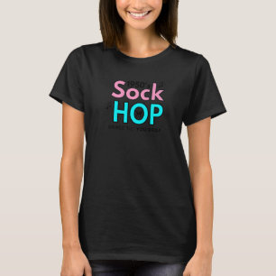 Socken Hop Dance til' You Drop 1950s Party T-Shirt