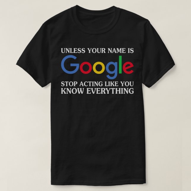 Sofern Ihr Name nicht Google Funny T Shirts Redewe (Design vorne)