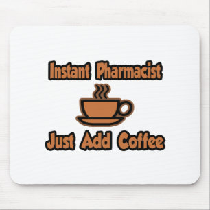 Sofort Apotheker...einfach Kaffee hinzufügen Mousepad