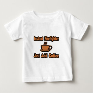 Sofort Feuerwehrmann...einfach Kaffee hinzufügen Baby T-shirt