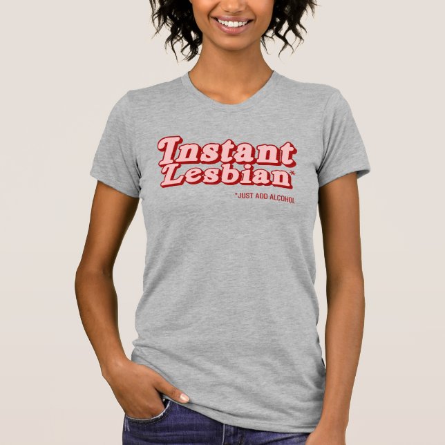 Sofort-Lesbisch T-Shirt (Vorderseite)