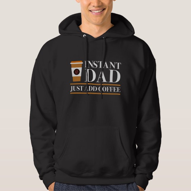 Sofort Vater einfach Kaffee hinzufügen Hoodie (Vorderseite)