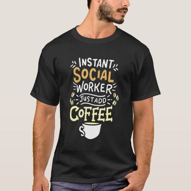 Sofortige Idee eines Freiwilligen-Kaffees für Sozi T-Shirt (Vorderseite)