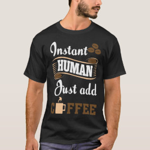 Sofortige menschliche Major einfach Kaffee hinzufü T-Shirt