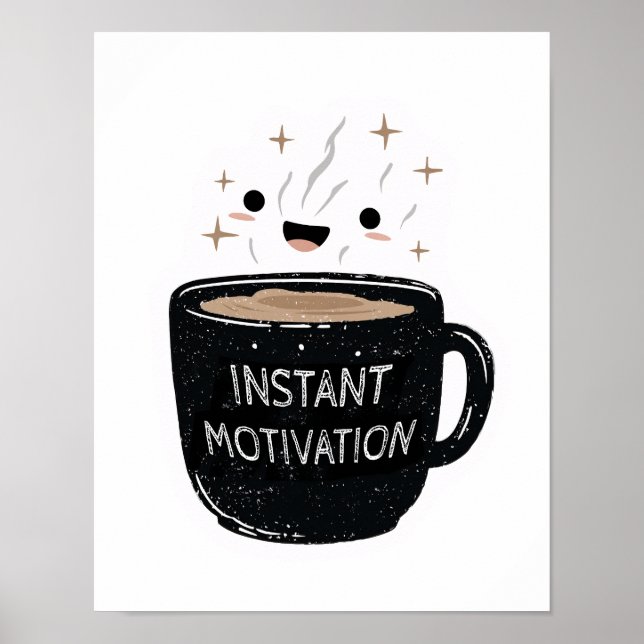 Sofortige Motivation – Süße Kawaii-Kaffeetasse Poster (Vorne)