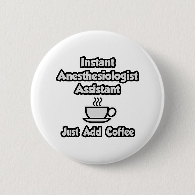 Sofortiger Anästhesist Asst .. Fügen Sie Kaffee ei Button (Vorderseite)