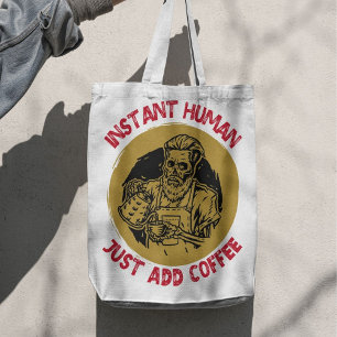 Sofortiger Mensch, einfach Kaffee hinzufügen - Kaf Tragetasche