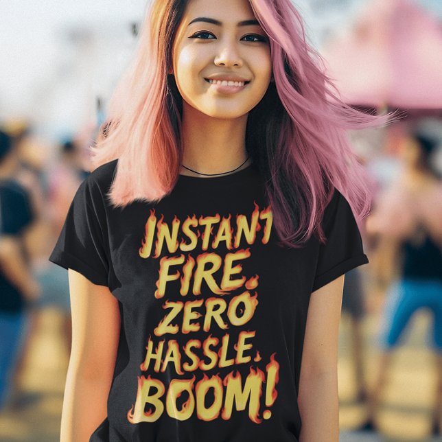 Sofortiges Feuer: Zero Hassle Boom T-Shirt (Von Creator hochgeladen)