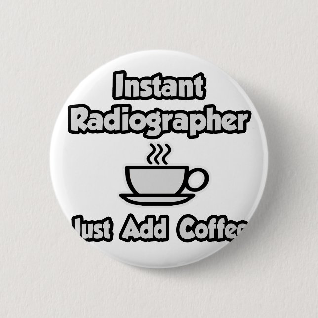 Sofortradiographin .. Fügen Sie Kaffee einfach hin Button (Vorderseite)