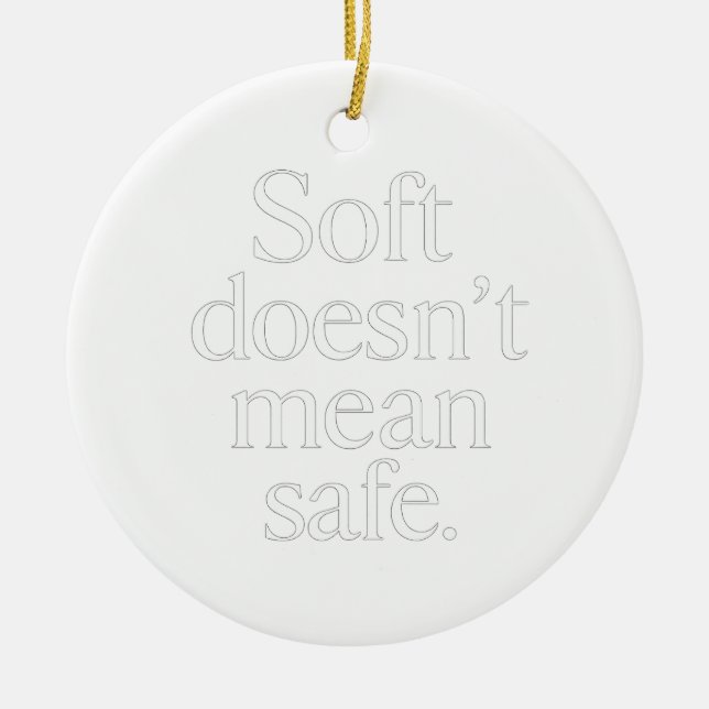 Soft Doesn’t Mean Safe” Dark Feminine Ornament (Vorne)