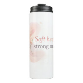 Soft Heart Strong Mind – Feminine Inspirational De Thermosbecher
