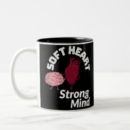 Soft Heart Strong Mind Tasse