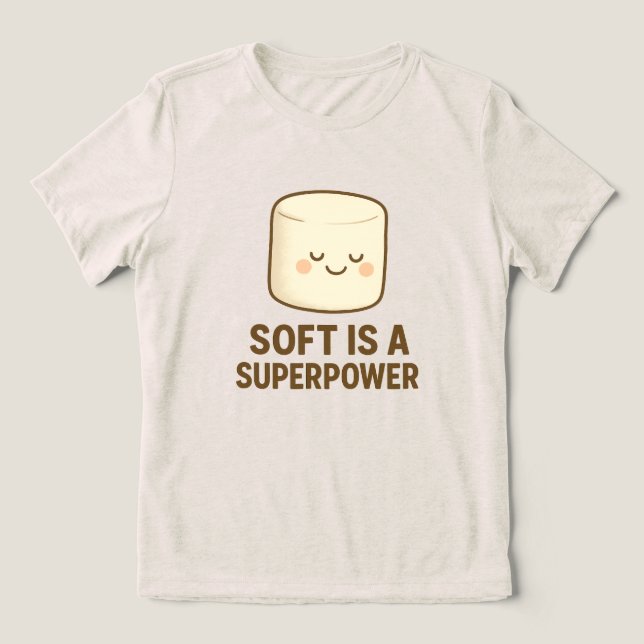 Soft is a Super Power Tri-Blend Shirt (Design Vorderseite)