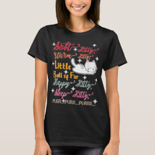 Soft Kitty Warm Kitty Little Ball Of Fur Sleep Kit T-Shirt