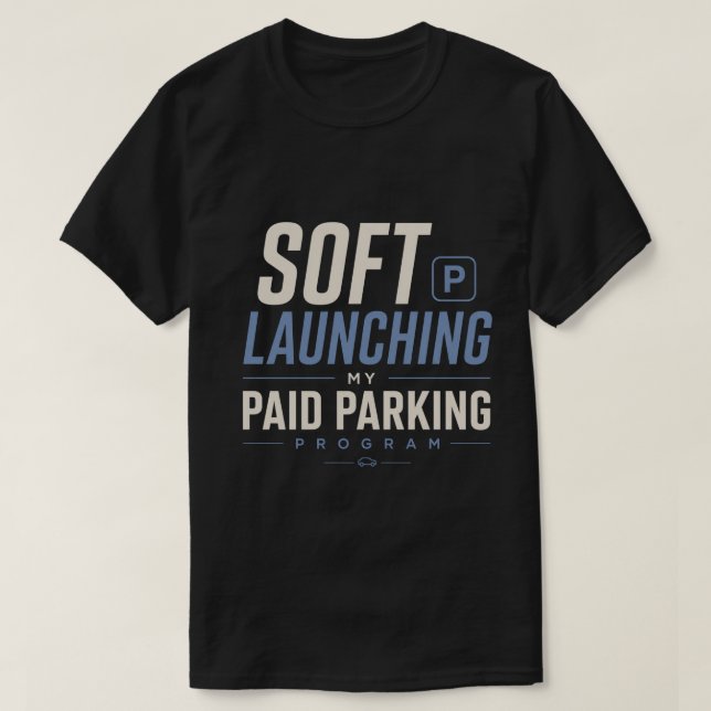 Soft-Launch meines kostenpflichtigen Parkprogramms T-Shirt (Design vorne)
