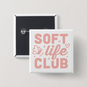 Soft Life Mädchenclub rosa Button
