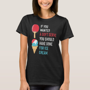 Soft Serve Ice Cream Back Spin Tischtennis Paddel T-Shirt