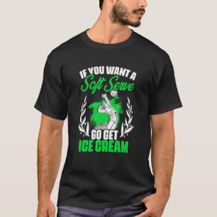 Soft-Service erhalten Icecream Sport Game Beach Vo T-Shirt