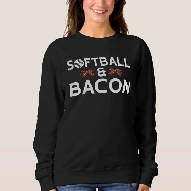 Softball and Bacon   Softball Sweatshirt (Vorderseite)