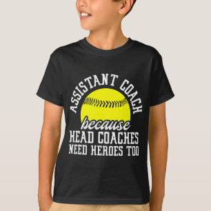 Softball Assistant Coach, weil Head Coaches gefrag T-Shirt