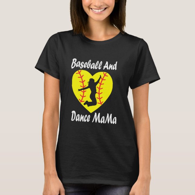 Softball Baseball und Tanzmama Dance Mama T-Shirt (Vorderseite)