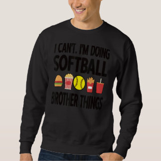 Softball Brother Things Proud Softball Player Bro Sweatshirt