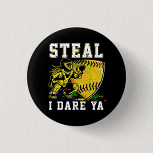 Softball Catcher Girls Steal I Dare Ya Player Coac Button