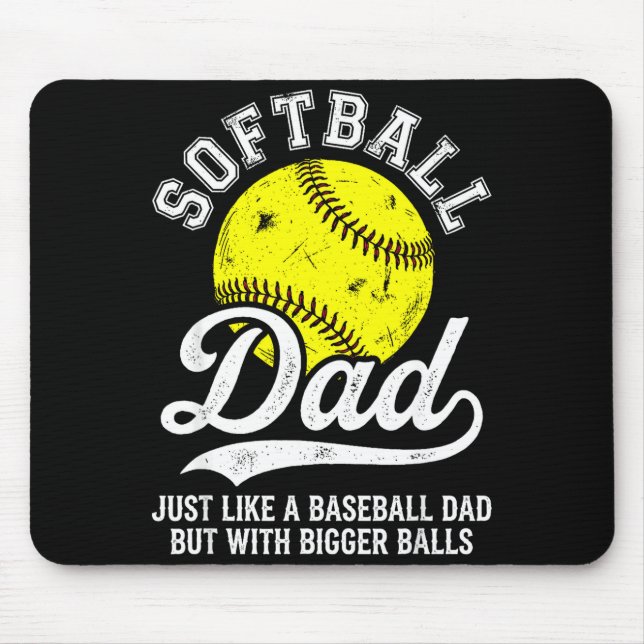 Softball Dad Like Baseball But With Bigger Funny  Mousepad (Vorne)