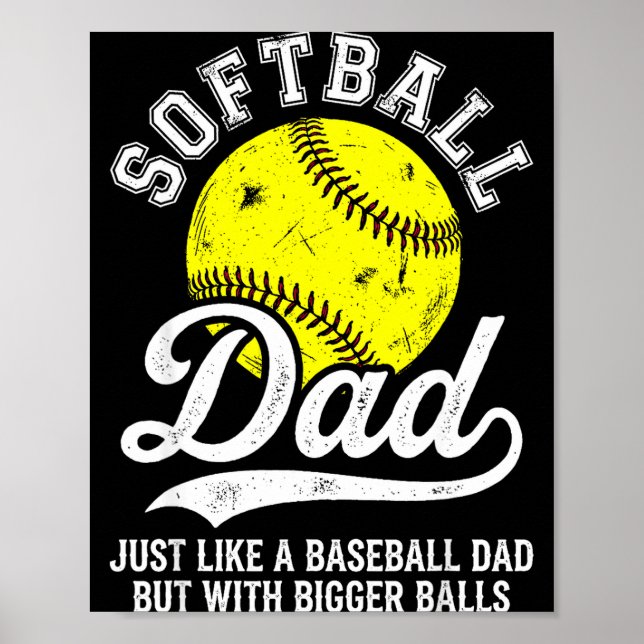 Softball Dad Like Baseball But With Bigger Funny  Poster (Vorne)